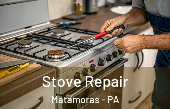  Stove Repair Matamoras - PA