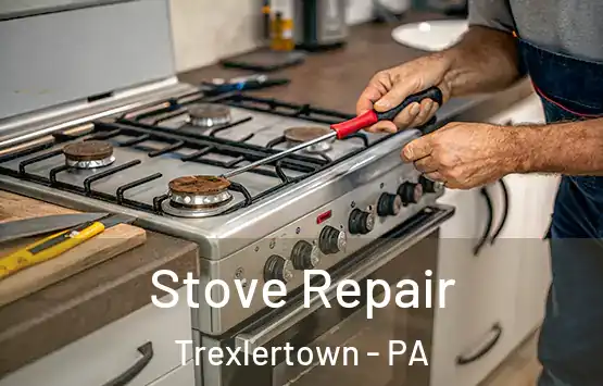  Stove Repair Trexlertown - PA