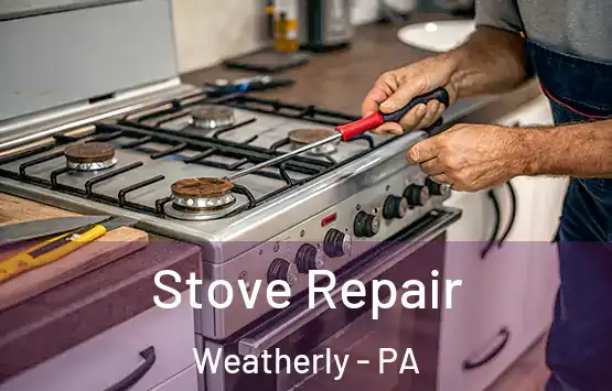  Stove Repair Weatherly - PA