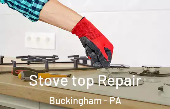  Stove top Repair Buckingham - PA