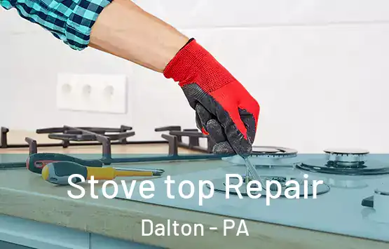  Stove top Repair Dalton - PA
