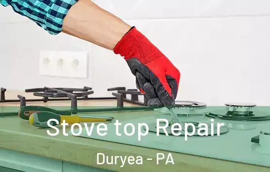  Stove top Repair Duryea - PA