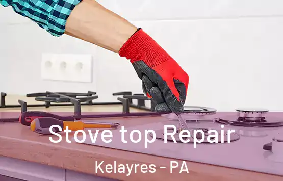  Stove top Repair Kelayres - PA