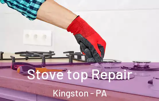  Stove top Repair Kingston - PA