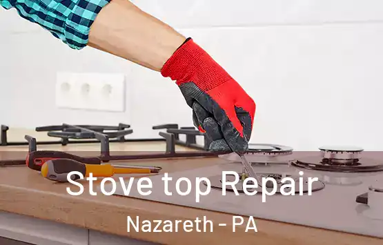  Stove top Repair Nazareth - PA