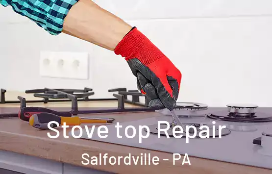  Stove top Repair Salfordville - PA