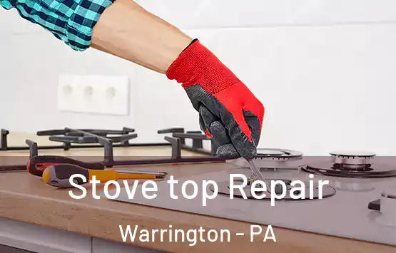  Stove top Repair Warrington - PA