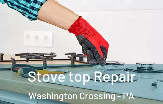  Stove top Repair Washington Crossing - PA