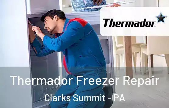  Thermador Freezer Repair Clarks Summit - PA