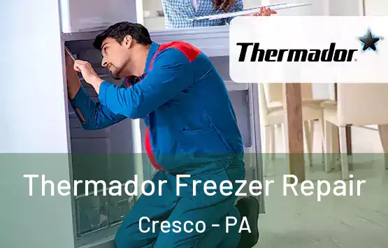  Thermador Freezer Repair Cresco - PA