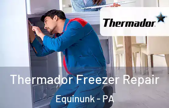  Thermador Freezer Repair Equinunk - PA