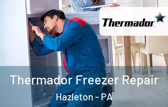  Thermador Freezer Repair Hazleton - PA