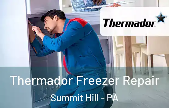  Thermador Freezer Repair Summit Hill - PA