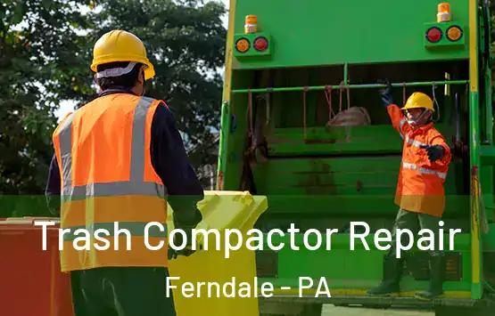  Trash Compactor Repair Ferndale - PA