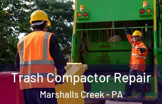  Trash Compactor Repair Marshalls Creek - PA