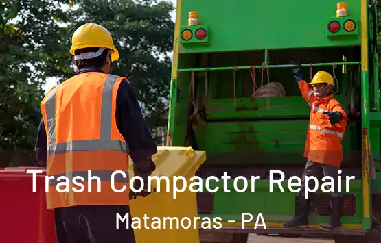  Trash Compactor Repair Matamoras - PA
