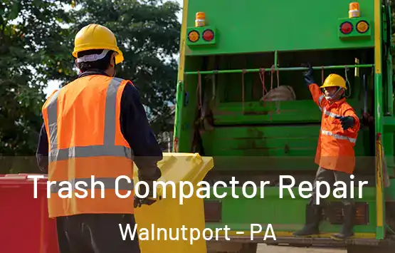  Trash Compactor Repair Walnutport - PA