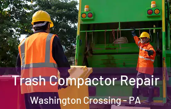 Trash Compactor Repair Washington Crossing - PA