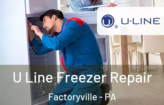  U Line Freezer Repair Factoryville - PA