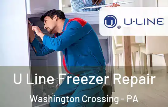  U Line Freezer Repair Washington Crossing - PA