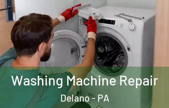  Washing Machine Repair Delano - PA