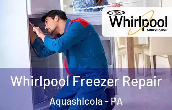  Whirlpool Freezer Repair Aquashicola - PA