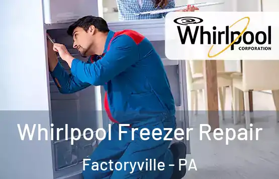  Whirlpool Freezer Repair Factoryville - PA