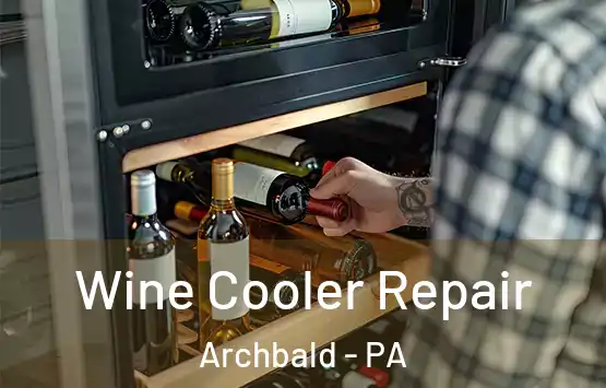  Wine Cooler Repair Archbald - PA