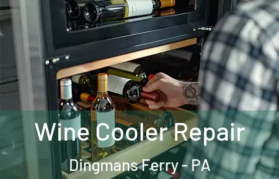  Wine Cooler Repair Dingmans Ferry - PA