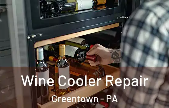  Wine Cooler Repair Greentown - PA