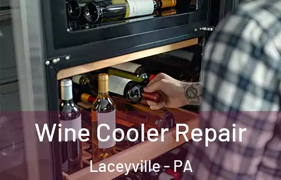  Wine Cooler Repair Laceyville - PA
