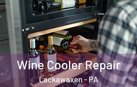  Wine Cooler Repair Lackawaxen - PA