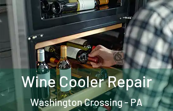  Wine Cooler Repair Washington Crossing - PA